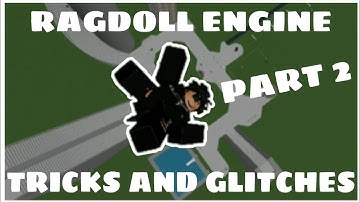 [PART 2] RAGDOLL ENGINE TRICKS AND GLITCHES (ROBLOX)