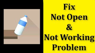 How To Fix Bottle Flip 3D App Not Open / Not Working Problem Android & Ios screenshot 3
