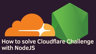 How to solve Cloudflare Challenge in 3 minutes