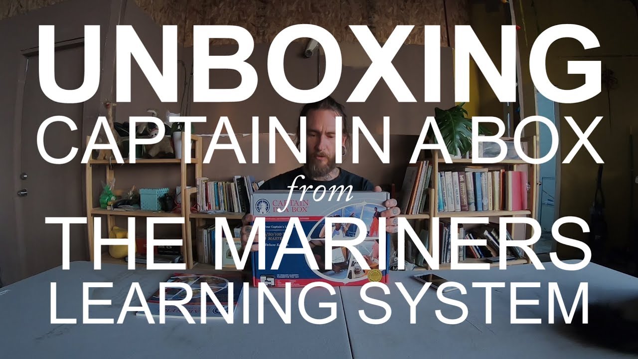 UNBOXING VIDEO: Captain in a Box from The Mariners Learning System with Sailor James of SV TRITEIA