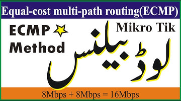 Mikrotik Tutorial 35 - ECMP Method Load Balancing in Urdu / Hindi Part 1/35