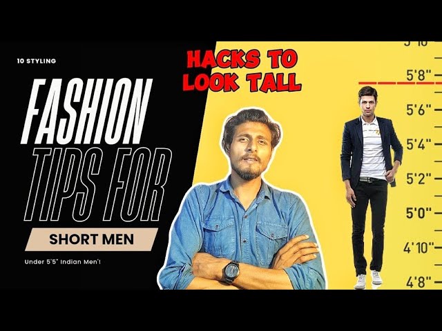 How To Look Taller Instantly - Essential Guide For Short Men - Style Hacks