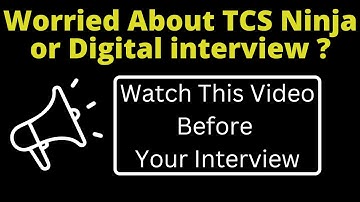 Worried About TCS Ninja / Digital Interview ? | Watch This video Before Interview | 2023 Batch