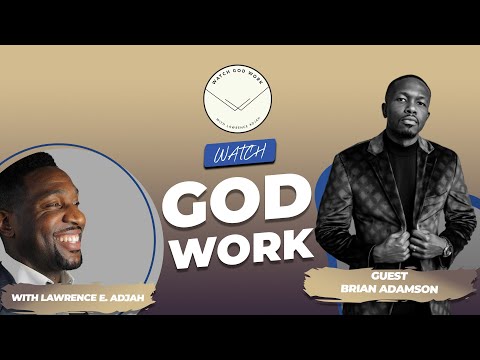 Brian Adamson talks Faith, Being Opportunistic, Real Estate, Apprenticeship & More | Watch God Work