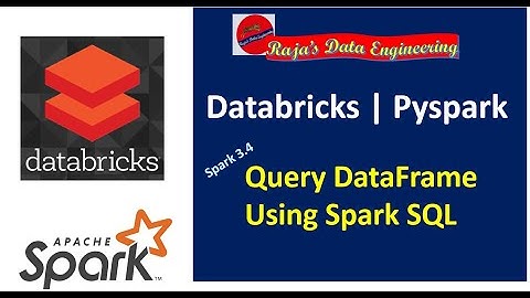 116. Databricks | Pyspark| Query Dataframe Using Spark SQL
