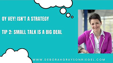 Oy Vey! Isn't a Strategy-Tip 2:  Small Talk is a B...