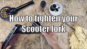 how to tighten your Scooter fork | Tutorial