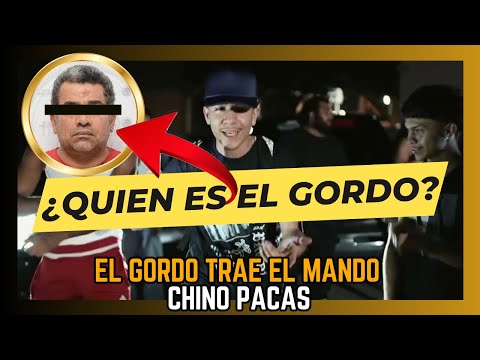 La VERDAD OCULTA de EL GORDO TRAE EL MANDO – Chino Pacas