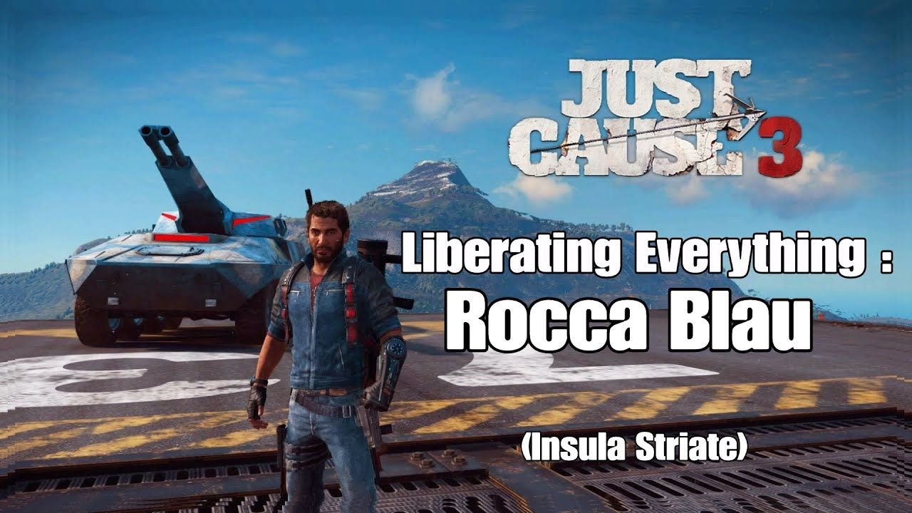 Just Cause 3: Liberating Everything - Rocca Blau