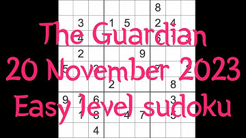 Sudoku solution – The Guardian 20 November 2023 Easy level