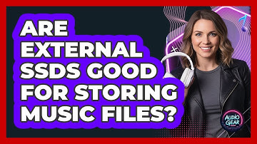 Are External SSDs Good For Storing Music Files?