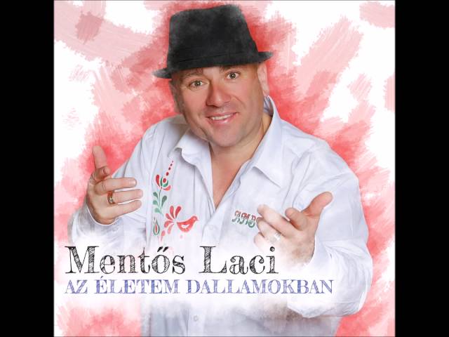 Mentős Laci - Mentős Laci az én nevem class=