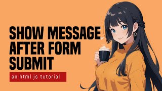 Show Message After HTML Form Submit
