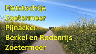 Fietstochtje Zoetermeer - Pijnacker - Berkel en Rodenrijs - Zoetermeer