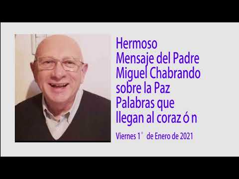 Padre  Miguel Chabrando y su mensaje sobre la Paz