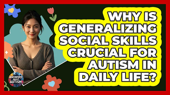 Why Is Generalizing Social Skills Crucial For Autism In Daily Life? - Answers About Autism