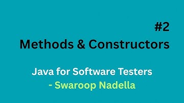 #2 - Methods and Constructors || Java for Software Testers || Automation Testing