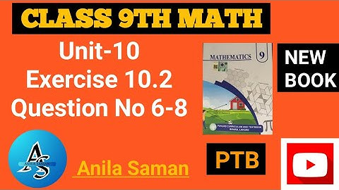 Class 9th Math New Book Ex 10.2 Q#(6-8),9th math new book EX 10.2 q 6-8,ex 10.2 class 9 q 6-8,PTB,