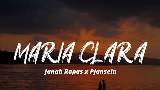 Maria Clara - Janah Rapas x Pjansein (Lyrics)