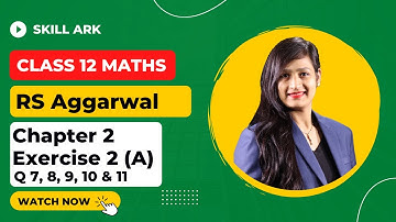 Class 12 Maths Chapter 2 - RS Aggarwal Exercise 2 (A) - Q. 7, 8, 9, 10, 11 | Functions