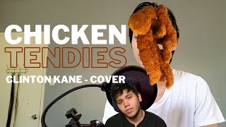 Chicken Tendies - Clinton Kane Cover