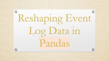 Reshaping Event Log Data in Pandas
