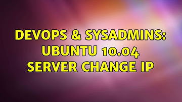 DevOps & SysAdmins: Ubuntu 10.04 server change ip