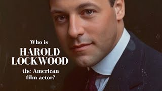Famous Who is HAROLD Lockwood the American film actor? Profile