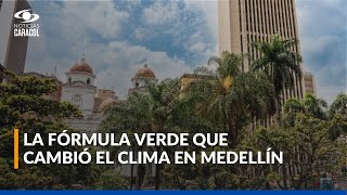 Banco Mundial reconoce a Medellín por reducir su temperatura con corredores verdes