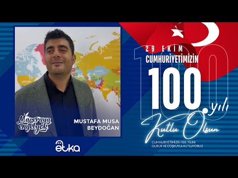 100. Yıl Mesajı | Mustafa Musa Beydoğan