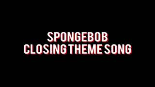 SpongeBob Closing Theme Song - 1 hours