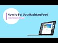 How to Set Up a Hashtag Feed