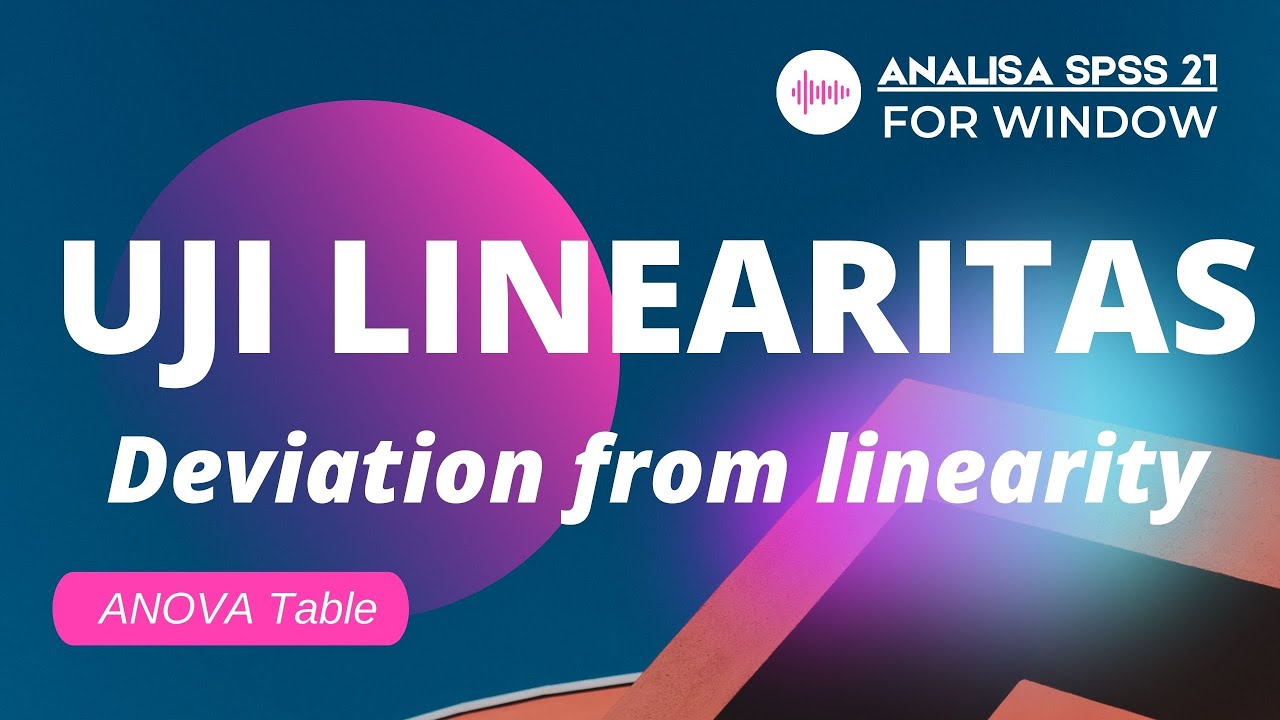 UJI LINEARITAS DEVIATION FROM LINEARITY MENGGUNAKAN SPSS - YouTube