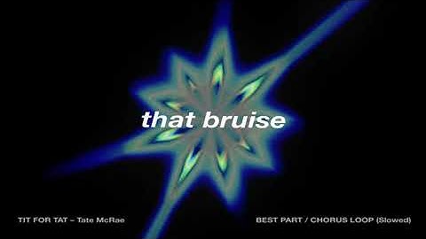 TIT FOR TAT – Tate McRae  CHORUS / BEST PART LOOP (SLOWED)