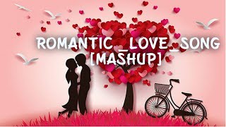 💖Romantic Love Song Mashup | Present by- Love X Music ❤️