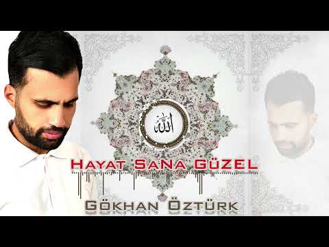 GÖKHAN ÖZTÜRK - HAYAT SANA GÜZEL- YENİ İLAHİ 2022