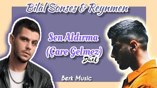 Bilal Sonses & Reynmen - Sen Aldırma (Çare Gelmez) Düet 2022 ( Soul Music - Berk Music ) lyrics Resimi