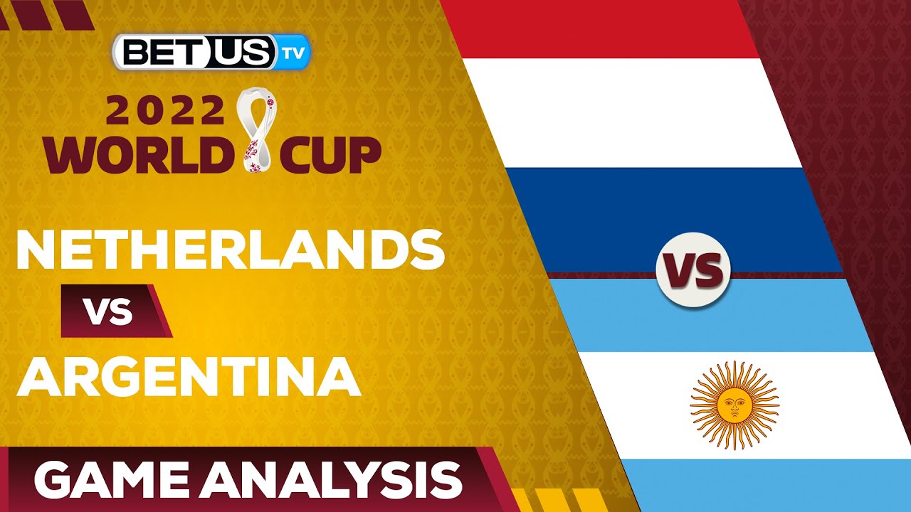 World Cup 2022 Argentina vs. Netherlands start time, odds, lines ...