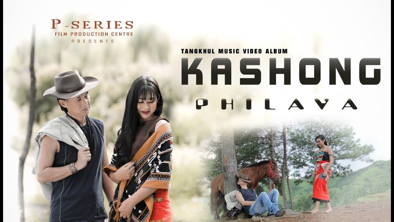 PC Makang   Kashong Philava ft Nimshimphi Muivah Official Music Video
