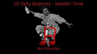 Ol' Dirty Bastard - Wastin' Time Lyrics