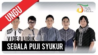 UNGU - Segala Puji Syukur | Video Lirik