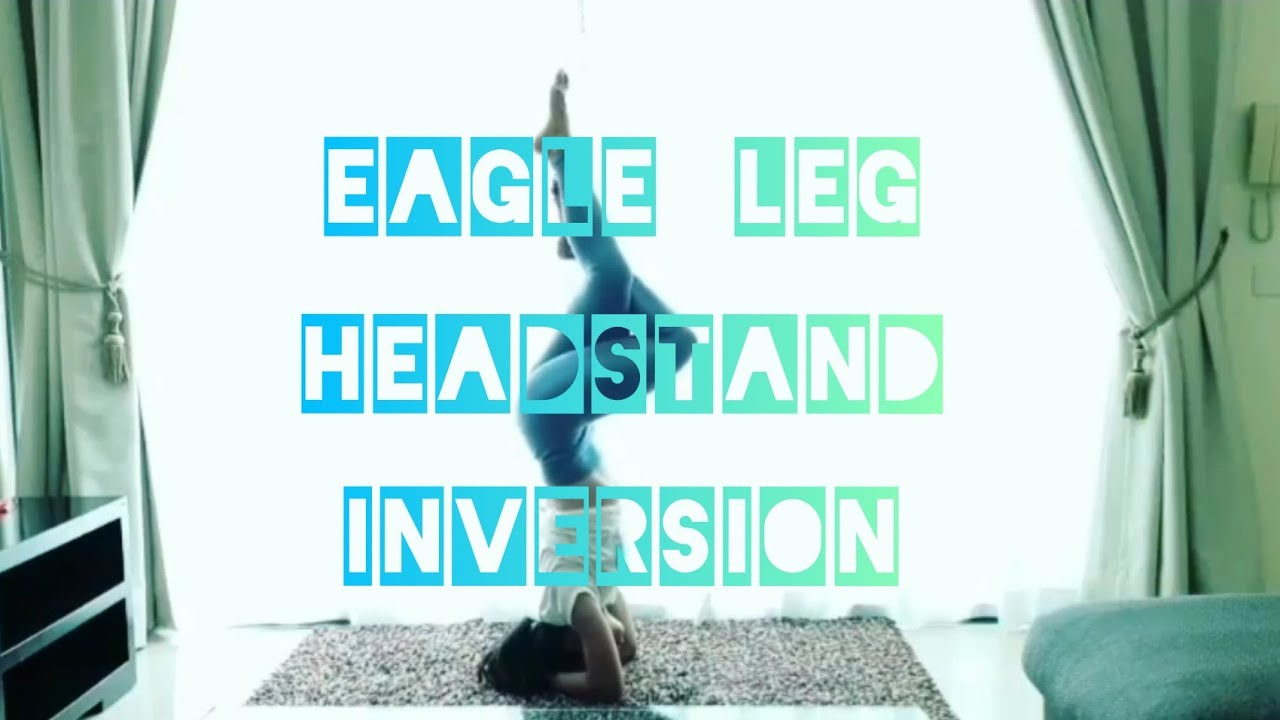 EAGLE LEG HEADSTAND INVERSION Yoga Life AMiCA RAiN VLOG YouTube