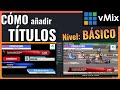 📹Cómo añadir TÍTULOS en VMIX 🤩 + FÁCIL + SENCILLO | Nivel Básico | [ Tutorial Español Vmix ]