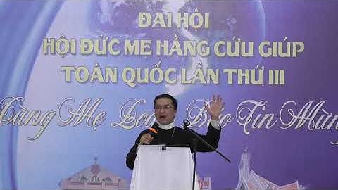 Khai Mạc Đại Hội Đức Mẹ Hằng Cứu Giúp Toàn Quốc 2022