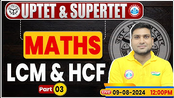 UPTET & SUPER TET 2024 | UPTET Maths Classes | LCM and HCF | SUPER TET Maths By Harendra Sir