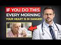 Cardiologist Warning Morning Habits Heart Attack Risk – That 30-Second Morning Mistake