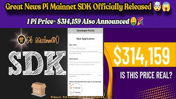 Great News 🎉| Pi Mainnet SDK Officially Released 🤯😱| 1 Pi Price = $314,159 Also Announced 🤑 #bitcoin