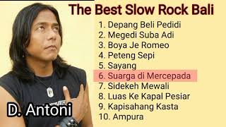 The Best of D. Antoni / Koleksi Slow Rock Bali terbaik D. Antoni