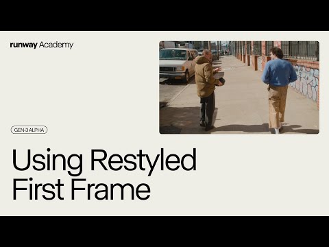 Using a Restyled First Frame with Video to Video | Runway Academy