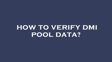 How to verify dmi pool data?